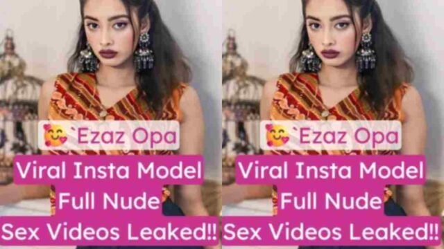 Ezaz Opa Sex Videos Leaked Full Nude XXX
